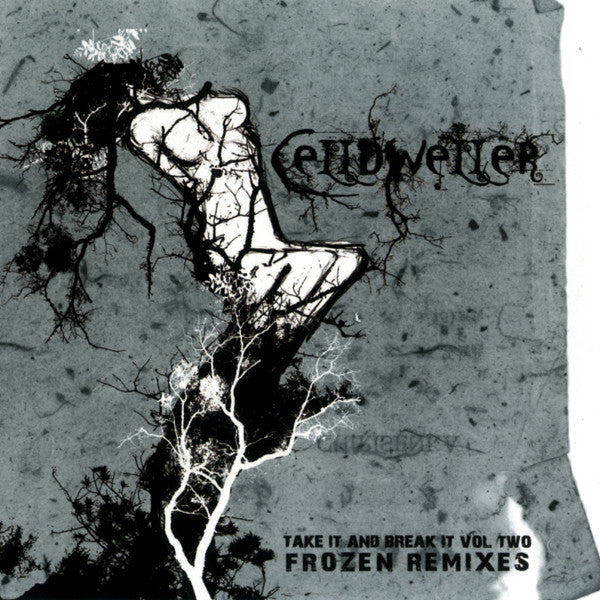 CELLDWELLER  - TAKE IT & BREAK IT V2: FROZEN REMIXES (3