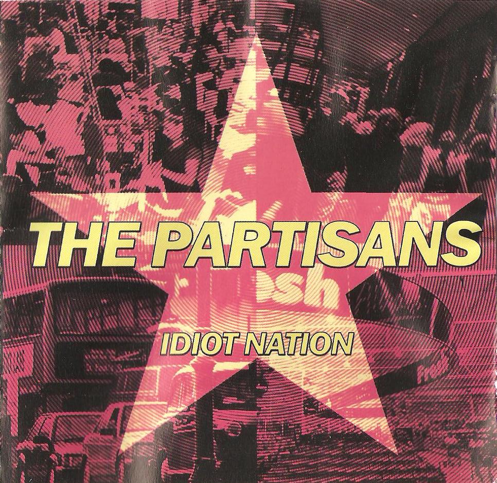 PARTISANS  - IDIOT NATION