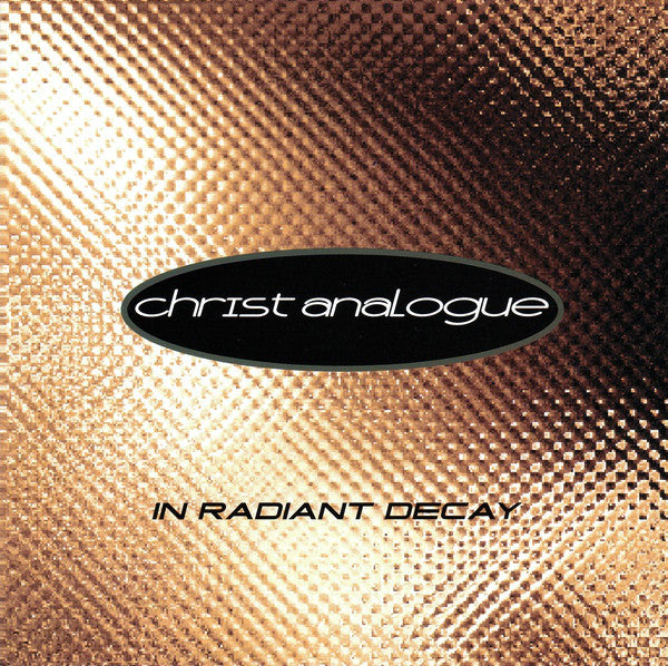 CHRIST ANALOGUE  - IN RADIANT DECAY