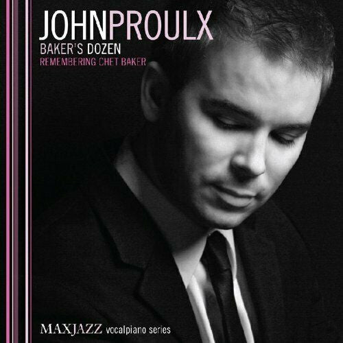 PROULX, JOHN  - BAKER'S DOZEN: REMEMBERING CHET