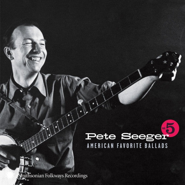 SEEGER, PETE  - AMERICAN FAVORITE BALLADS V5