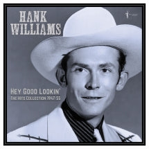 HANK WILLIAMS - HEY GOOD LOOKIN': THE HITS 1949-53 [LP]
