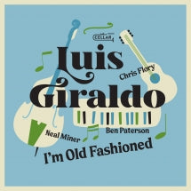 LUIS GIRALDO - I'M OLD FASHIONED [CD]
