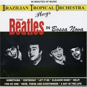 BRAZILIAN TROPICAL ORCHESTRA  - BEATLES IN BOSSA NOVA
