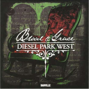 DIESEL PARK WEST  - BLOOD & GRACE