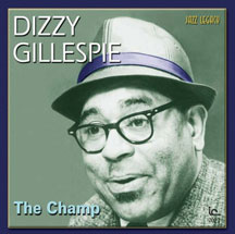 DIZZY GILLESPIE - THE CHAMP [CD]
