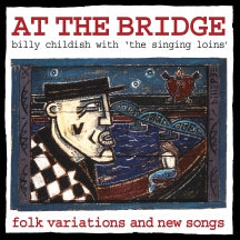 BILLY CHILIDSH & THE SINGING LOINS - AT THE BRIDGE [LP]