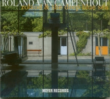 ROLAND VAN CAMPENHOUT - ROLAND & THE DEEP BLUE SEA [CD]