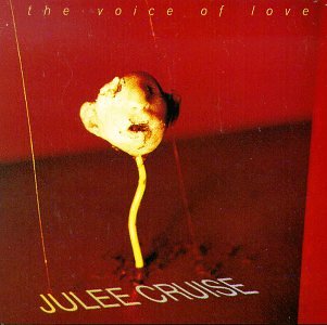 JULEE CRUISE - THE VOICE OF LOVE