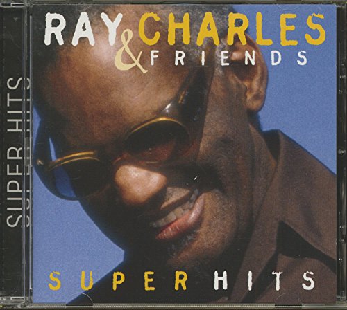 CHARLES, RAY & FRIENDS  - SUPER HITS