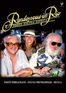 TOOTS THIELEMANS WITH SYLVIA VRETHAMMAR AND SIVUCA - RENDEZVOUS IN RIO [DVD]