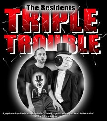 THE RESIDENTS PRESENT: TRIPLE TROUBLE [BLU-RAY]