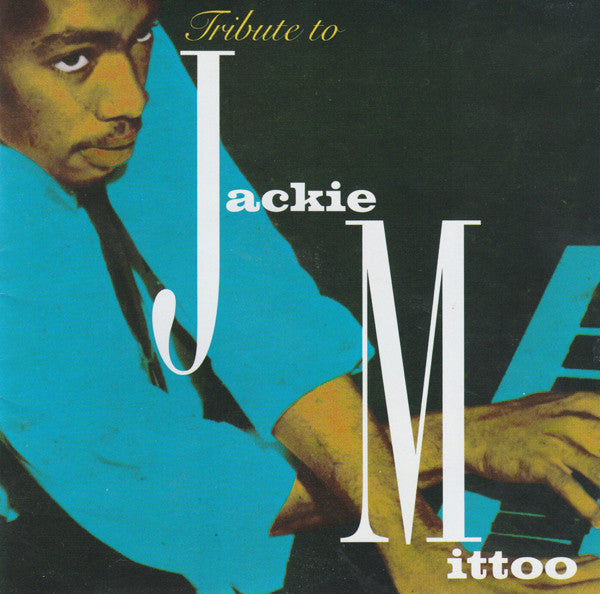 MITTOO, JACKIE  - TRIBUTE TO JACKIE MITTOO