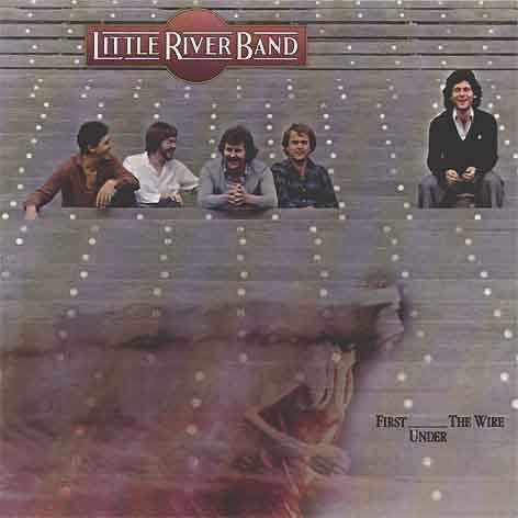 LITTLE RIVER BAND  - FIRST UNDER THE WIRE [AUDIO CD] LITTLE RIVER BAND