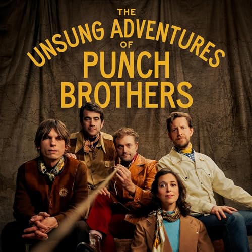 PUNCH BROTHERS - THE UNSUNG ADVENTURES OF PUNCH BROTHERS (CD)