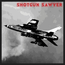 SHOTGUN SAWYER - THUNDERCHIEF ANNIVERSARY EDITION [CD]