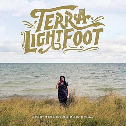 LIGHTFOOT, TERRA  - EVERY TIME MY MIND RUNS WILD