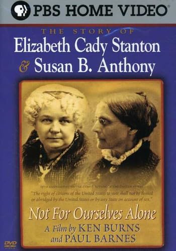 NOT FOR OURSELVES ALONE  - DVD-ELIZABETH CADY STANTON & SUSAN B. AN