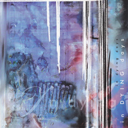 IN DYING DAYS  - TO FORGET YESTERDAY