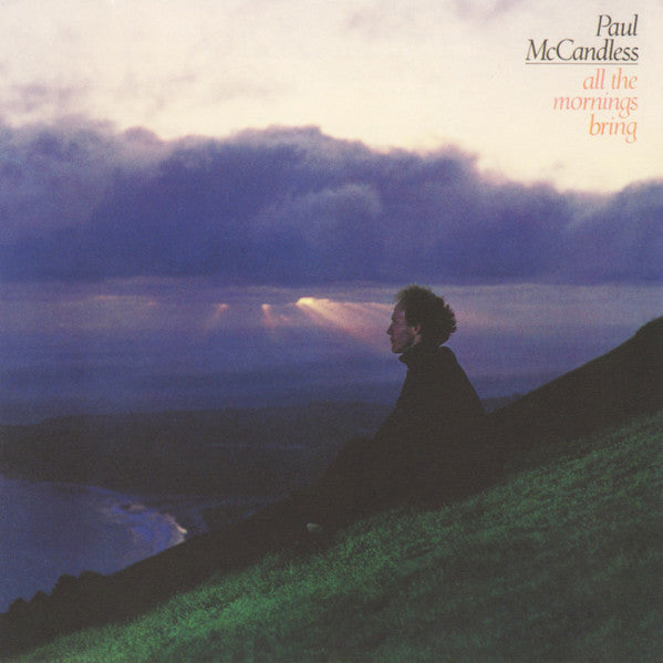 MCCANDLESS, PAUL  - ALL THE MORNINGS BRING