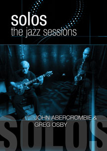 GREG OSBY & JOHN ABEROMBIE - SOLOS: THE JAZZ SESSIONS [DVD]