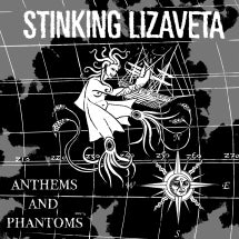 STINKING LIZAVETA - ANTHEMS AND PHANTOMS [LP]