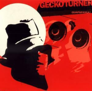 TURNER, GECKO  - GUAPAPASEA!