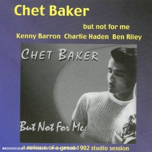 BAKER, CHET  - BUT NOT FOR ME