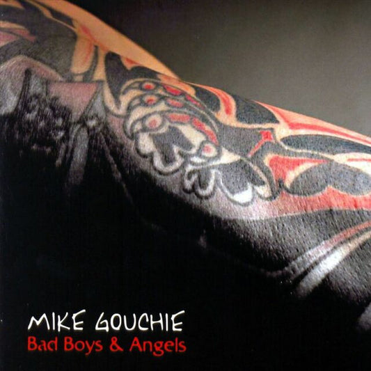 GOUCHIE, MIKE  - BAD BOYS & ANGELS
