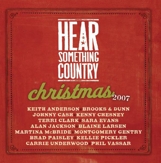 VARIOUS  - HEAR SOMETHING: COUNTRY CHRISTMAS 2007