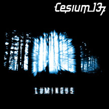CESIUM_137 - LUMINOUS [CD]