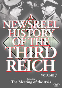 NEWSREEL HISTORY OF THE THIRD REICH - VOL. 7 [DVD]