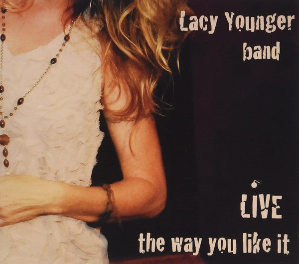 YOUNGER, LACY  - LIVE THE WAY YOU LIKE IT