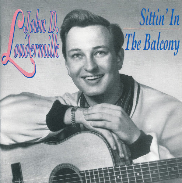 LOUDERMILK, JOHN D.  - SITTIN' IN THE BALCONY