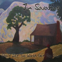 JIM SAVARINO - DON'T LET THE WORLD GET YOU DOWN [CD]