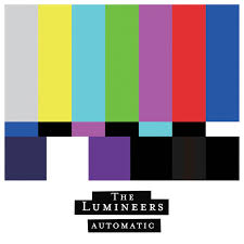LUMINEERS  - AUTOMATIC