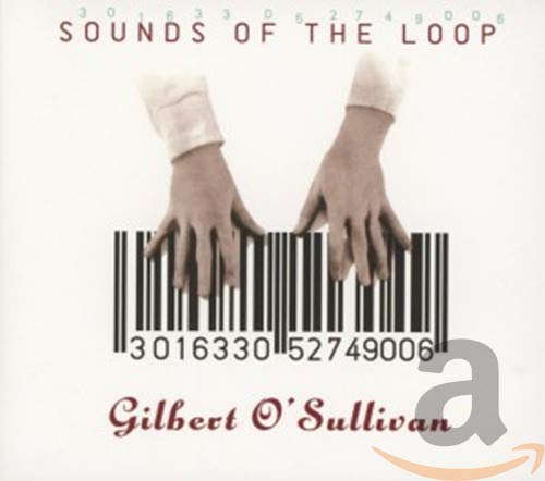 O'SULLIVAN, GILBERT - SOUNDS OF THE LOOP (CD)