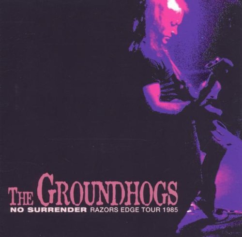 GROUNDHOGS - NO SURRENDER-RAZORS EDGE TOUR 1985 (CD)