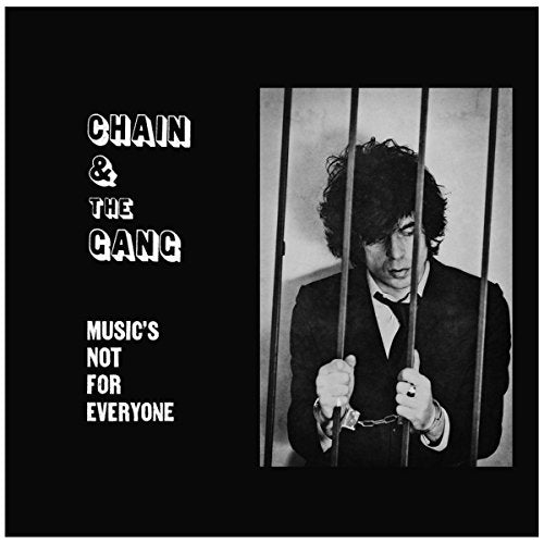 CHAIN & THE GANG - MUSIC'S NOT FOR EVERYONE (CD)