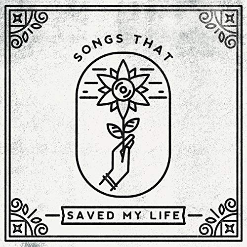 SONGS THAT SAVED MY LIFE (CD)