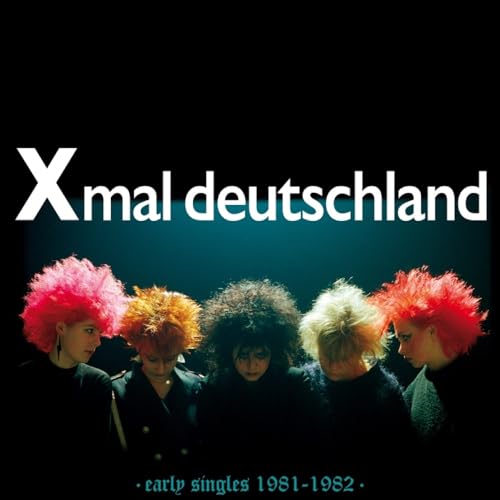 XMAL DEUTSCHLAND - EARLY SINGLES (1981-1982) (CD)