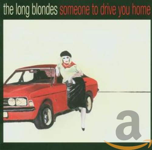 THE LONG BLONDES - SOMEONE TO DRIVE ME HOME (CD)