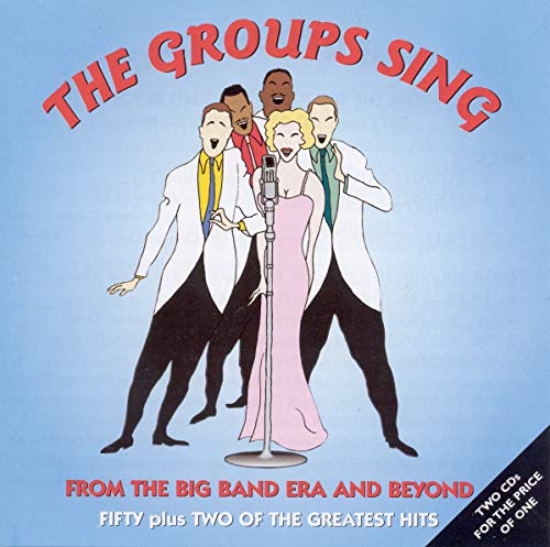 VARIOUS ARTISTS - GROUPS SING FROM THE BIG BAND ERA AND BEYOND (CD)