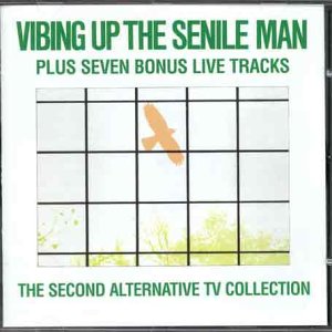 ALTERNATIVE TV - VIBING UP THE SENILE MAN (CD)
