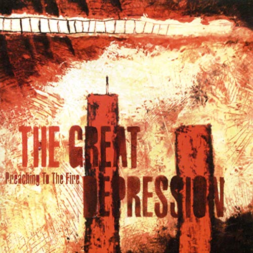 GREAT DEPRESSION - PREACHING TO THE FIRE (CD)