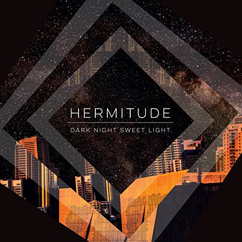 HERMITUDE - DARK NIGHT SWEET LIGHT (CD)