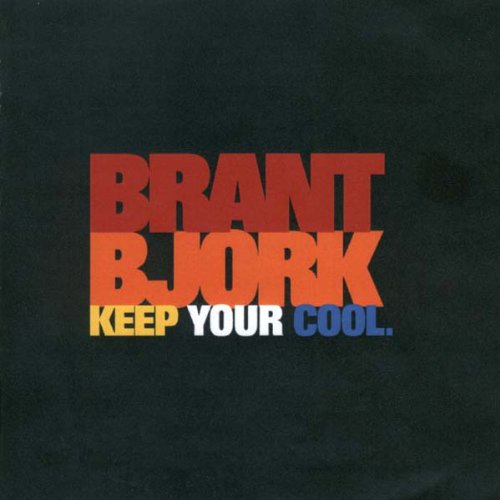 BJORK, BRANT - KEEP YOUR COOL (CD)