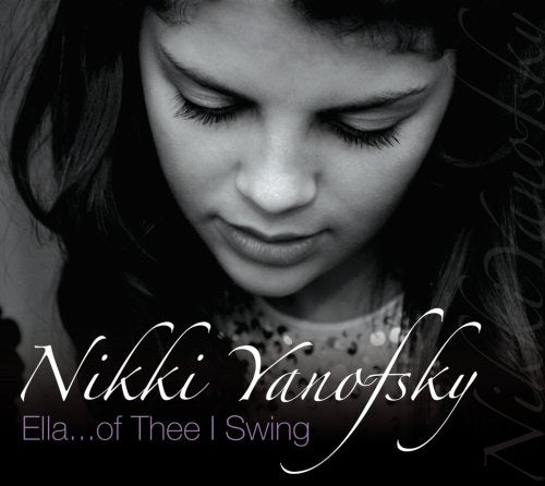 YANOFSKY, NIKKI  - ELLA...OF THEE I SWING