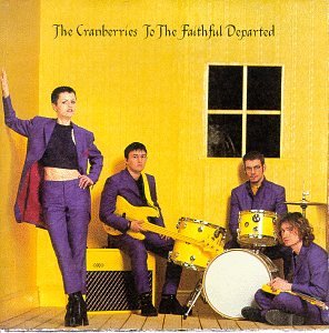 CRANBERRIES  - TO THE FAITHFUL DEPARTED