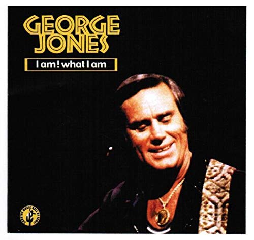 JONES, GEORGE  - I AM WHAT I AM